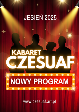 Kabaret Czesuaf - nowy program „A dajcie spokój”