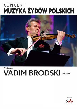 Vadim Brodski w koncercie Muzyka Żydów Polskich
