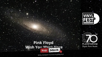Chorzów Wydarzenie Inne wydarzenie Pink Floyd "Wish You Were Here" | 50-lecie wydania płyty | VINYLFEST | PLANETARIUM ŚLĄSKIE