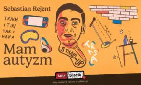 Tychy Wydarzenie Stand-up Tychy / Stand-up: Sebastian Rejent - Mam autyzm / 24.02.2025 / g. 19:00