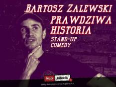 Chorzów Wydarzenie Stand-up Stand-up / Chorzów / Bartosz Zalewski - "Prawdziwa Historia"