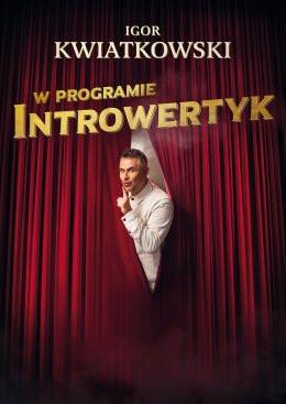 Sosnowiec Wydarzenie Kabaret Igor Kwiatkowski - Introwertyk