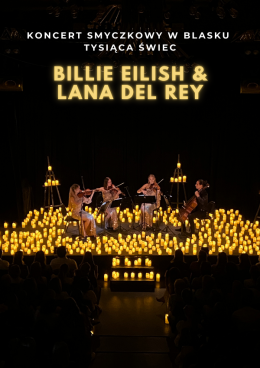Gliwice Wydarzenie Koncert Koncert przy świecach: Billie Eilish & Lana Del Rey