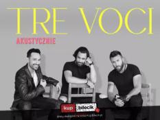 Chorzów Wydarzenie Koncert TRE VOCI – Akustycznie. Wieczór blisko serca. Bliżej głosu.