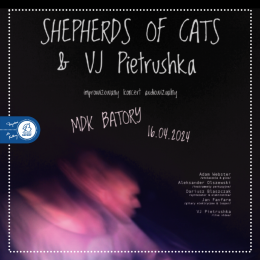 Chorzów Wydarzenie Koncert Shepherds of Cats & Vj Pietrushka