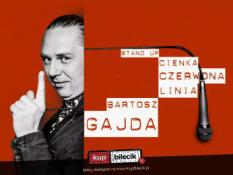 Chorzów Wydarzenie Stand-up Bartosz Gajda stand up "Cienka czerwona linia"